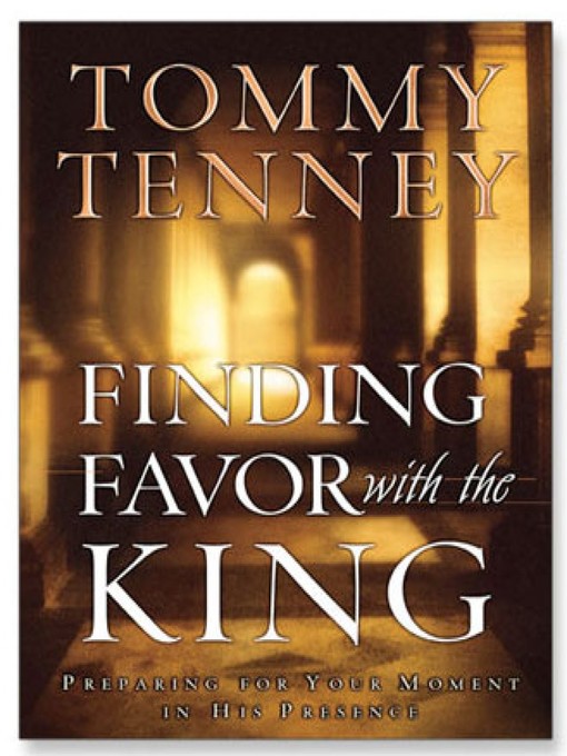 Title details for Finding Favor with the King by Tommy Tenney - Available